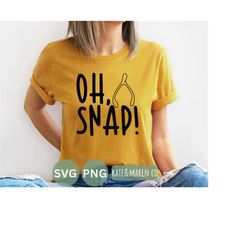 oh snap svg, wishbone svg, thanksgiving svg, kids fall svg, cricut cut file and sublimation