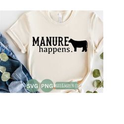 manure happens svg, cow png, funny cow cricut cut file and sublimation