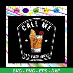 Call me old fashioned, fashion svg, gift for girls svg, best gift from bestie, gift for lover svg, fashion shirt svg,tre