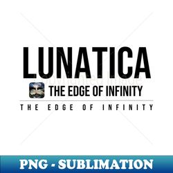 Official Lunatica The Edge Of Infinity - The Edge Of Infinity Song - PNG Transparent Sublimation Design - Perfect for Creative Projects