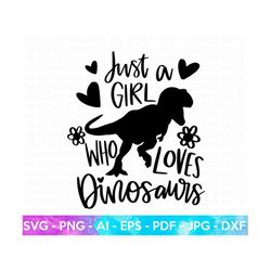 Girl Who Loves Dinosaur SVG, Dinosaur svg, Animal Silhouette, Hand-lettered Quotes svg, Girl Shirt Svg, Cut File Cricut