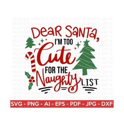 Too Cute For The Naughty List SVG, Christmas Quote SVG, Christmas Shirt SVG, Winter svg, Christmas svg, Hand-lettered, Cricut Cut File