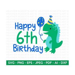 Happy 6th Birthday Svg, Cute Dinosaur SVG, T-Rex SVG, Dino svg, Little boy svg,boy shirt svg, Dinosaur birthday,Birthday Svg,Cut File Cricut