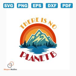 There Is No Planet B Svg, Trending Svg, Earth Svg, The Earth Day Svg, Earth Day Gifts Svg, Happy Earth Day Svg, Earth Lo
