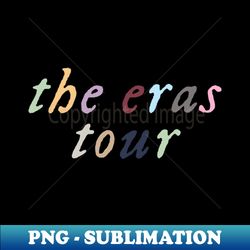 Eras tour - Sublimation-Ready PNG File - Perfect for Sublimation Art