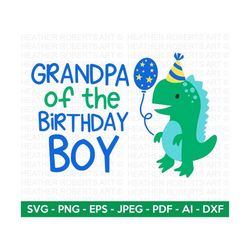 Grandpa of the Birthday Boy Svg, Cute Dinosaur SVG, T-Rex SVG, Dino svg, Little boy svg,boy shirt svg, Dinosaur birthday, Cut File Cricut