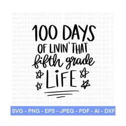 100 Days of School SVG, 5th Grade SVG, Fifth Grade svg, 100th Day of School svg, 100 Days svg, Teacher svg, School svg, Cut File Cricut