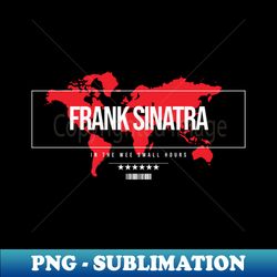 Frank Sinatra In the Wee Small Hours 25-Apr-55 - Exclusive Sublimation Digital File - Defying the Norms