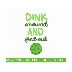 dink around and find out svg, pickleball quote svg, pickleball shirt svg, pickleball mama svg, pickleball sport svg, cut files for cricut