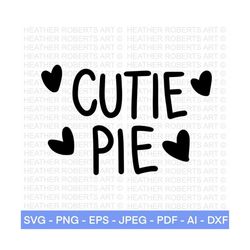 Cutie Pie SVG, Valentine's Day SVG, Valentines Baby Shirts svg, Valentine Shirts svg, Cute Valentines svg, Cut File Cricut, Silhouette