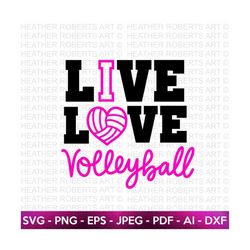 live love volleyball svg, volleyball svg, volleyball player svg, volleyball shirt svg,volleyball quotes svg, cut file for cricut, silhouette