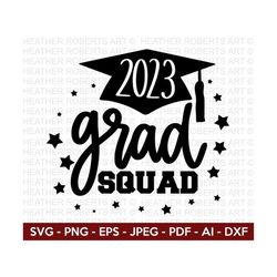 2023 Grad Squad SVG, Graduation Cap SVG, Graduation 2023, Class of 2023, Graduate, Vinyl Transfer, Senior, Cut File Cricut, Silhouette