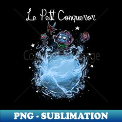 Le Petit Conqueror - PNG Transparent Sublimation File - Perfect for Creative Projects
