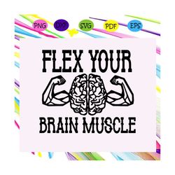 Flex your brain muscle, trending svg Files For Silhouette, Files For Cricut, SVG, DXF, EPS, PNG, Instant Download