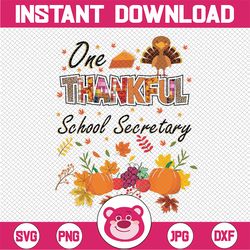 One Thankful School Secretary Png, Fall Autumn Thanksgiving Png, Fall School Digital Download