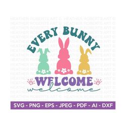 Every Bunny Welcome SVG, Retro Easter Svg, Easter SVG, Easter svg for Kids, Easter svg Shirt, Easter Bunny Ears svg, Cut File For Cricut