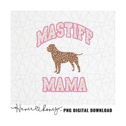 Leopard mastiff mama png - Mother's day png - Mom shirt png - Mastiff mama - Mastiff mom - Mastiff lover - Dog mama shir
