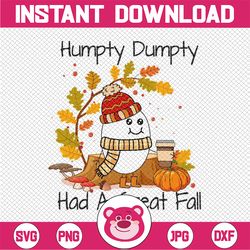 Humpty Dumpty Had a Great Fall Png, Pumpkin Png, Fall Pumpkin Png, Fall pngs, Cute Fall Png, Trendy Fall png, Autumn Sea