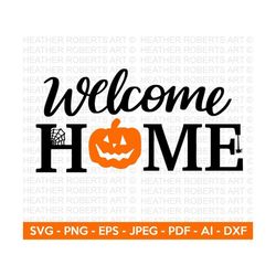 Welcome Home Halloween SVG, Halloween SVG, Halloween Shirt svg, Halloween Quote, Scary Vibes, Halloween Vibes,Cut Files Cricut, Silhouette