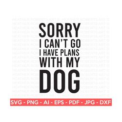 I Have Plans With My Dog, Dog SVG, Fur Mom svg, Dog Mom svg, Dog Mama svg, Paw Prints, Dog Quotes, paw svg, Dog Lover svg, Cricut Cut File