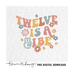 Twelve is a vibe png - Groovy 12th birthday png - Hippie birthday png - Groovy birthday png - Groovy birthday girl png -
