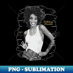 Whitney Houston  brush art - Special Edition Sublimation PNG File - Capture Imagination with Every Detail
