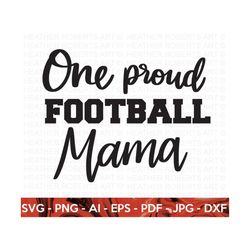 One Proud Football Mama SVG, Football SVG, Football Shirt SVG, Football Mom Life svg, Football Designs, Sports, Cricut Cut File, Silhouette