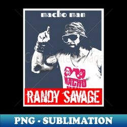 Macho man - Signature Sublimation PNG File - Perfect for Personalization