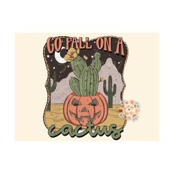 Go Fall on a Cactus PNG-Pumpkin Sublimation Digital Design Download-fall png, halloween png, spooky png, desert png, wes