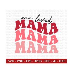 One Loved Mama Retro Svg, Retro Valentine Designs svg, Valentine Shirts svg, Cute Valentines svg, Heart Shirt svg, Love, Cut File Cricut