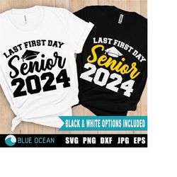 Last first day Senior 2024 SVG, Senior 2024 SVG, Class of 2024 SVG,  Senior 2024 shirt digital cut files