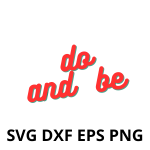 Do and be .svg dxf eps png ,digitale product svg