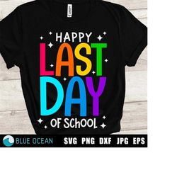 Happy Last day of School SVG, Last day SVG, Teacher shirt SVG, End of school, Summer breack