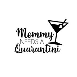 Mommy Needs A Quarantini svg, Social distancing SVG PNG EPS Jpeg, Quarantine, Toilet Paper Crisis, introvert, cut file for cricut silhouette