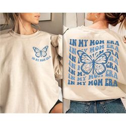In My Mom Era Comfort Colors Sweatshirt Mother's Day Gift, Taylor Swiftie Mom T-Shirt, New Mom Era's Tour LongSleeve, Ho