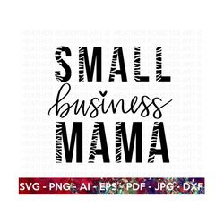 Small Business Mama SVG, Business Mama SVG, Business Woman SVG, Boss Lady svg, Crafter svg, Mom Life svg, Blessed Mom svg,Cricut Cut Files