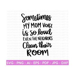 Mom Voice Is So Loud SVG, Mom Voice SVG, Mom Life svg, Mom Shirt svg, Mom svg, Blessed Mama svg, Hand-lettered Quotes svg, Cut File Cricut