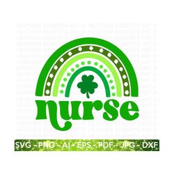 Nurse SVG, St. Patrick's Rainbow SVG, Happy St. Patrick's Day SVG, St. Patrick's Day svg, Clover, Shamrock svg, Cut File Cricut, Silhouette