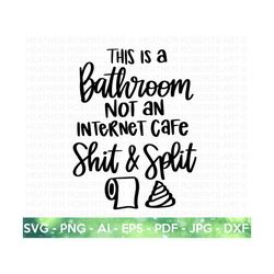 Funny Bathroom Sign SVG,  Bathroom Sign SVG, Not an Internet Cafe svg, Funny Sign svg, Wall Decor svg, Wall Art svg, Cricut Cut File