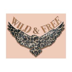 Wild and Free Bald Eagle Leopard Print Patriotic PNG sublimation design download, leopard print png, png for women, teen