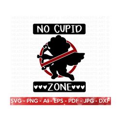 No Cupid Zone SVG, Anti-Valentine SVG, Valentine's  Day Shirts svg, Funny Valentine svg, Valentine Gift, Single svg, Cut File for Cricut