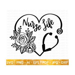 Nurse Life Floral Frame SVG, Nurse Life Svg, Nurse Svg Heart, Stethoscope svg, Gift for Nurses, Nurse Shirt svg, Cut Files For Cricut