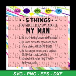 5 things you should know about svg, my man svg,my man gift, my man shirt, lover shirt,trending svg For Silhouette, Files