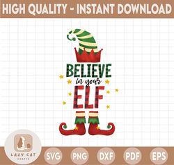 Believe in your Elf Png, Christmas Png, Elf ,Sublimation Design,Digital Design, Sublimation, DTG printing, Sublimation,