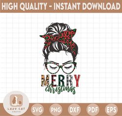 Merry Christmas PNG, Messy Bun png, Christmas Mom png, Women Glasses png, Buffalo Plaid, Leopard, Tie Dye, Sublimation