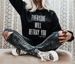 everyone will betray you anti-hero hoodie . midnigh Taylor Swift Taylor Swift Taylor Swiftie sweater gift sweatshirt . b
