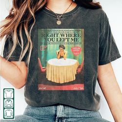 Right where you left me Taylor Swift lyric sweatshirt evermore Taylor Swift lyric sweater Vintage magazine style, Taylor