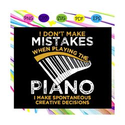 I Dont Mistakes When Playing The Piano Svg, Piano Svg, Piano Keyboard Svg, Pianist Gifts Svg, Music For Silhouette, File