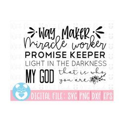 Waymaker Svg,Miracle Worker Svg,Promise Keeper Svg, Jesus Svg,Bible Svg,My God Svg,,Png,Dxf,Eps,Instant Download for Cri
