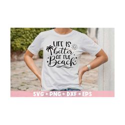 Life Is Better At The Beach Svg, Beach Life, Holiday Vibes, Beach Days, Sunset, Svg Cut File, Svg For Making Cricut File